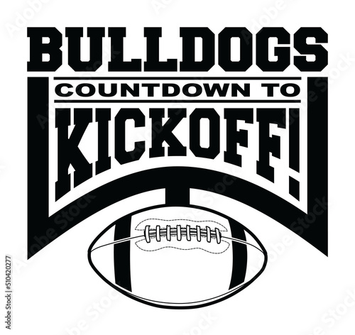 Bulldogs Football Countdown to Kickoff is a team design template that includes text, a graphic goal post and a football. Great for Bulldogs t-shirts, mugs, advertising and promotions for teams or scho