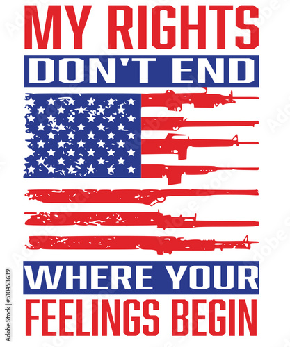 My Rights Don't End Where Your Feelings Begin svg, we the people svg, we the people USA GUN flag svg, 2nd amendment svg, Rifles Usa Flag

