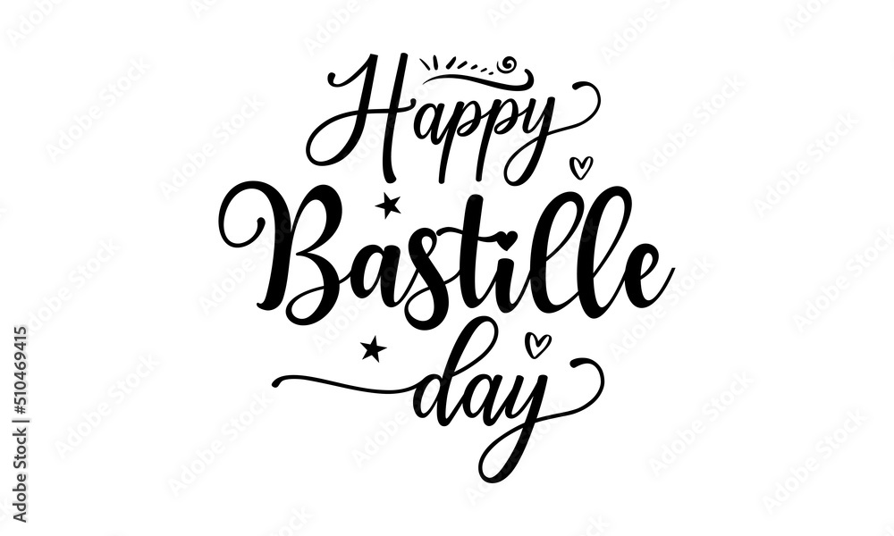 Happy Bastille Day, hand lettering typography for French national day greeting card, poster, banner, Vector design, Isolated on white background Happy Bastille Day, hand lettering typography for French national day greeting card, poster, banner, Vector design, Isolated on white background