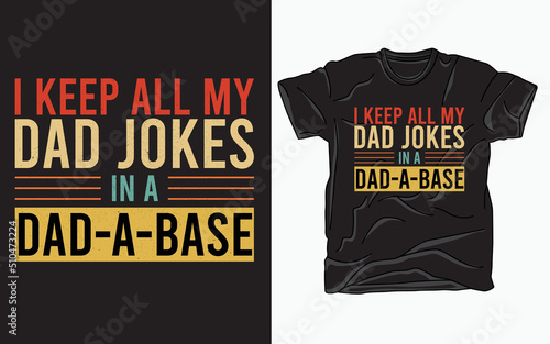 I keep all my dad jokes in a dad a base shirt, father's day shirt