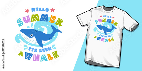 Cute whale t shirt design concept saying hello summer it's been a while
