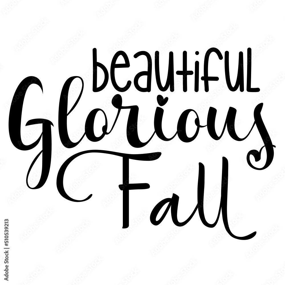 Beautiful Glorious Fall Beautiful Glorious Fall
