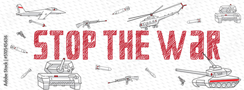 Panoramic with stop war motto. Outline icons of weapon, graphic of bomb, rocket, warhead, shell, missile. Symbols of military plane, helicopter, tank, guns. Antiwar concept on white background, vector