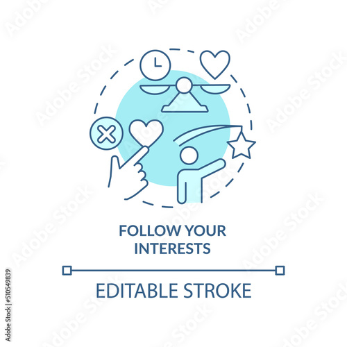 Follow your interests turquoise concept icon. Learn what excites you. Learning abstract idea thin line illustration. Isolated outline drawing. Editable stroke. Arial, Myriad Pro-Bold fonts used