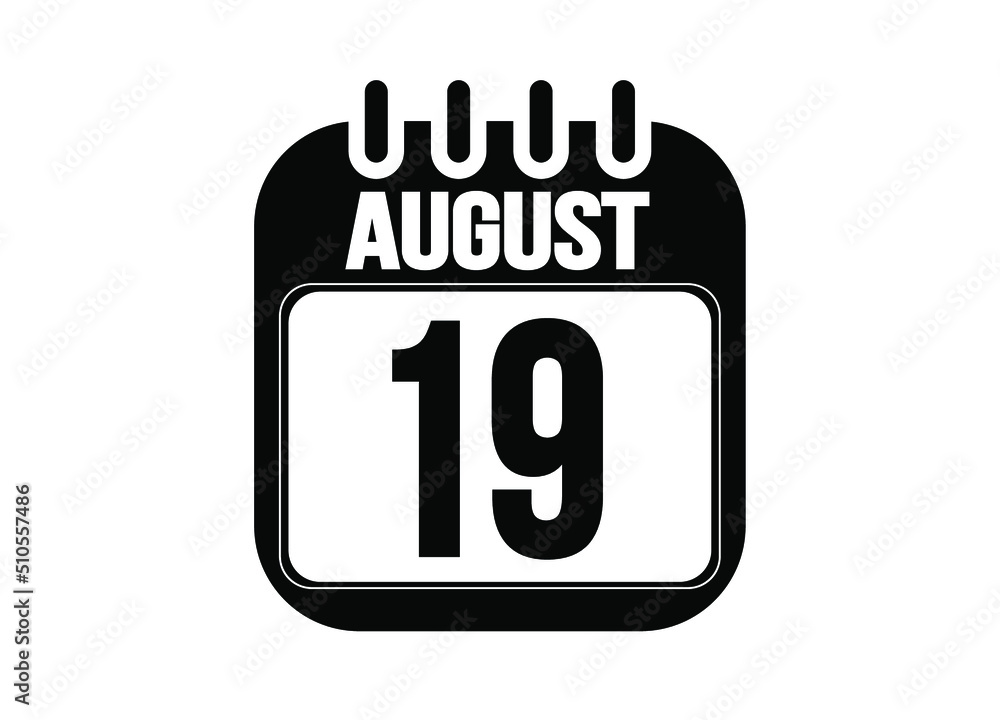 August 19. Day 19 of august. Black and white calendar vector. Template for the days of august. August 19. Day 19 of august. Black and white calendar vector. Template for the days of august.