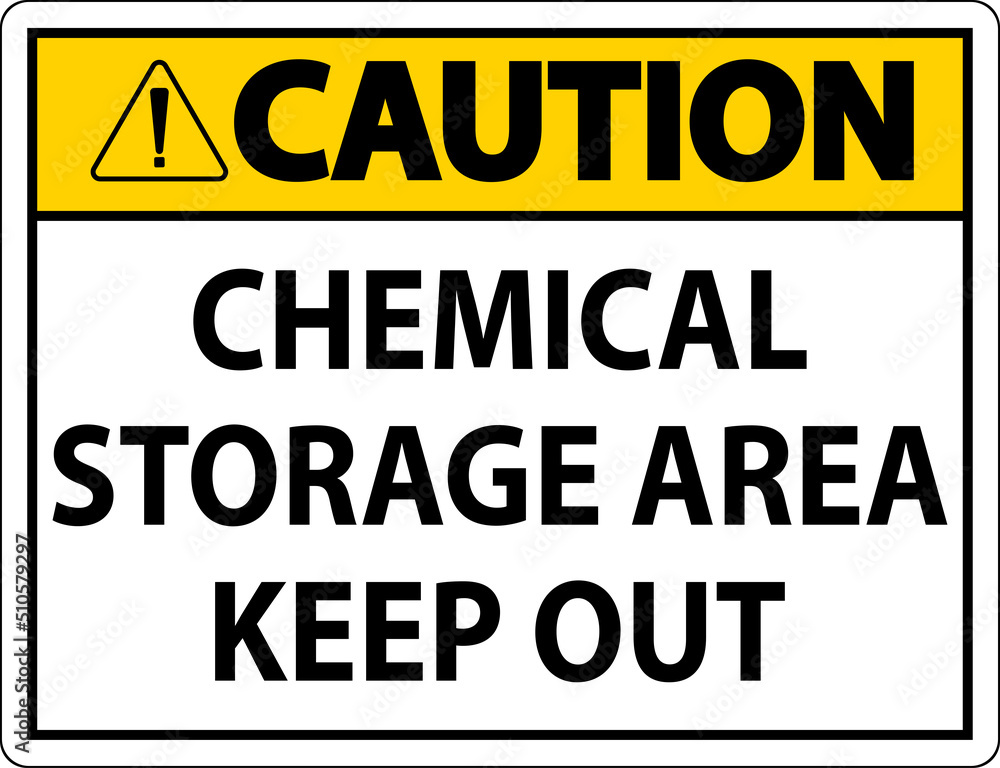 Caution Chemical Storage Area Keep Out Sign
