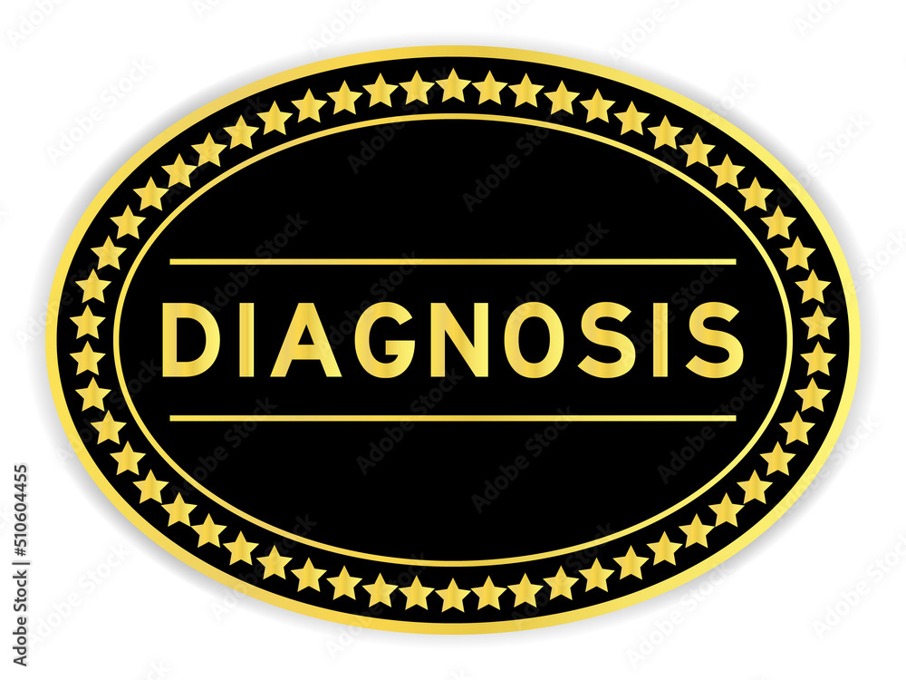 Black and gold color oval label sticker with word diagnosis on white background Black and gold color oval label sticker with word diagnosis on white background