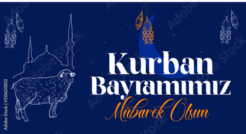 happy eid al-adha. Turkish: kurban bayraminiz mubarek olsun	