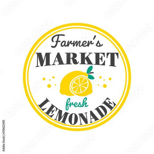 Farmer's market fresh lemonade funny slogan inscription. Lemon vector quotes. Lemonade sign. Illustration for prints on stand, t-shirts, bags, posters, cards. Isolated on white background.