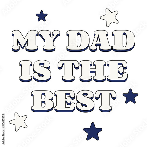 Greeting Card with Father's Day Text in Retro Style My Dad is the Best