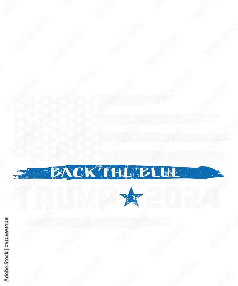 trump 2024 svg, trump thin blue line back the blue, trump flag svg