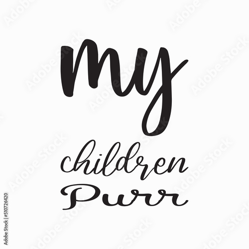 my children purr black letter quote