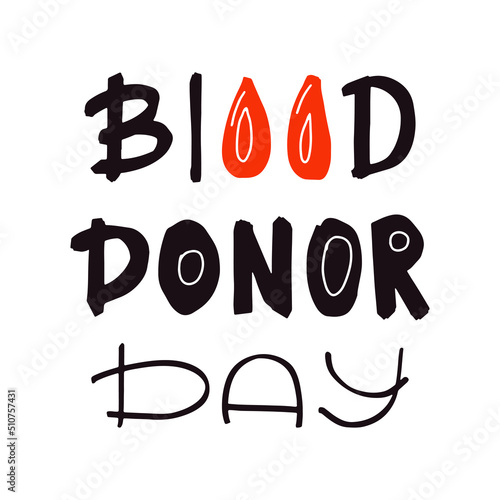 Blood Donor Day hand written lettering quote. Phrase slogan with blood drops. Donorship concept. Doodle style vector illustration isolated on white background