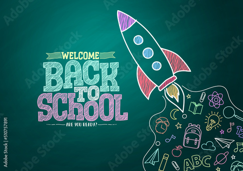 Back to school vector design. Welcome back to school in doodle hand drawn education icon with rocket launch drawing in chalkboard background. Vector Illustration.
