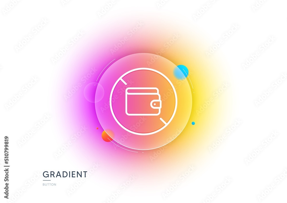 Wallet line icon. Gradient blur button with glassmorphism. Money budget purse sign. No cash allowed symbol. Transparent glass design. Wallet line icon. Vector Wallet line icon. Gradient blur button with glassmorphism. Money budget purse sign. No cash allowed symbol. Transparent glass design. Wallet line icon. Vector