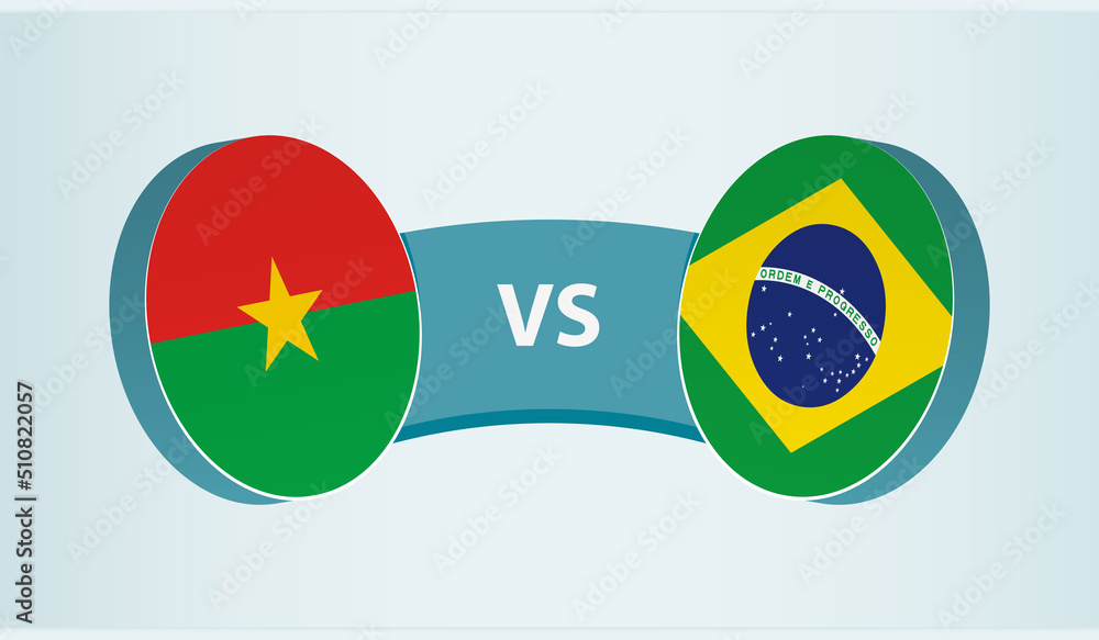 Burkina Faso versus Brazil, team sports competition concept.