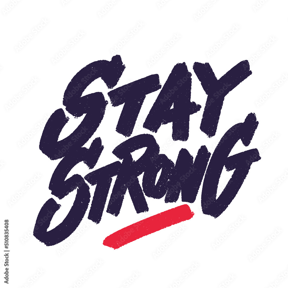 Stay Strong. Vector handwritten lettering text. Stay Strong. Vector handwritten lettering text.