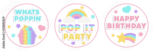 Set of three Birthday favor tags popi it fidget toy vector design with illustrations and text. Happy Birthday gift printable circle cards or labels in pastel popit style. Party design as a trendy toy.