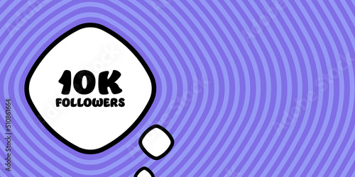 Speech bubble with 10k followers text. Boom retro comic style. Pop art style. Vector line icon for Business and Advertising