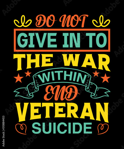 Do not give in to the war within end veteran suicide t-shirt design veteran lover shirts