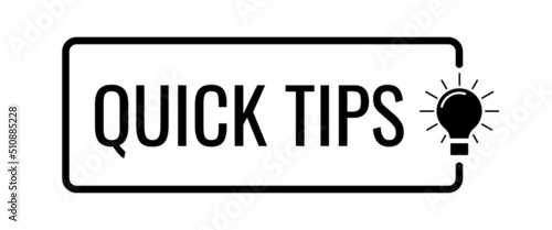 Quick tips with light bulb badge sign vector icon. Black rectangular shape line note with lightbulb and text quick tips. Simple template illustration for helpful advice, tricks, solution, suggestion.