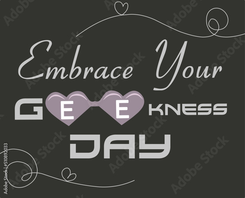 Happy Embrace Your Geekness Day Vector