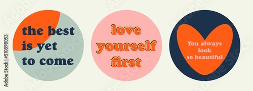 Collection of motivational patches. Stickers, badges, with quotes, drawings and inscriptions. Cute cartoon vector. Inspirational illustrations in flat style.