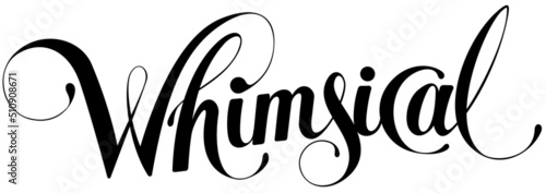 Whimsical - custom calligraphy text
