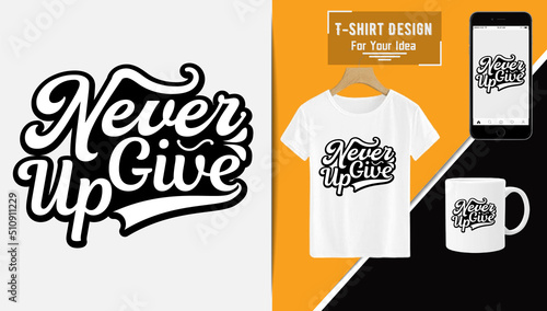 Never give up motivational t-shirt design