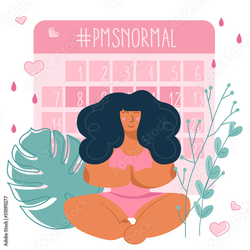 Vector illustration with body positive young women in yoga pose and PMS calendar, menstruation tracker or calculator. The menstrual period, PMS and blood is NORMAL.
