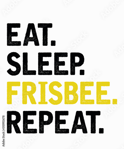 eat sleep frisbee repeat