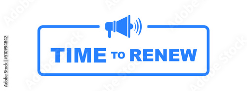 time to renew sign on white ackground	