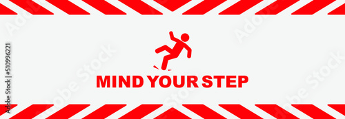 mind your step sign on white background	