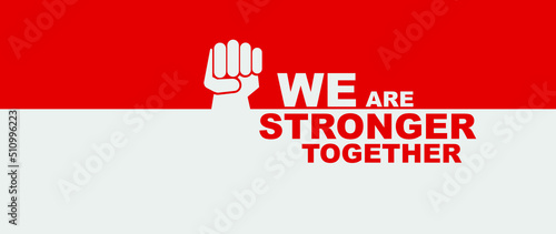 we are stronger together sign on white background