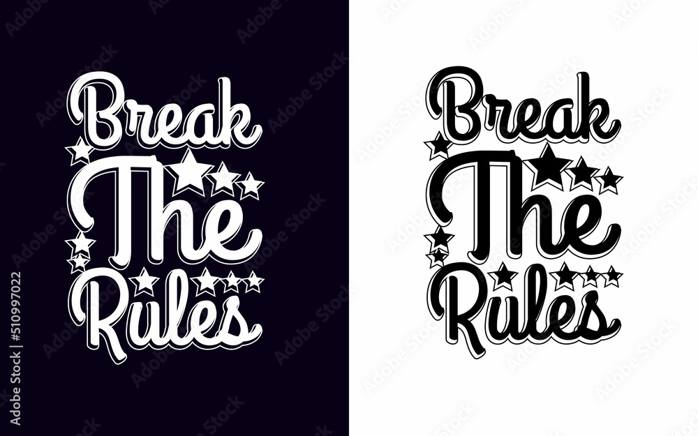 Fototapeta premium Break the rules Motivational quotes typography t-shirt design