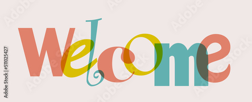 The word Welcome. Vector banner with the text colored rainbow in retro style.
