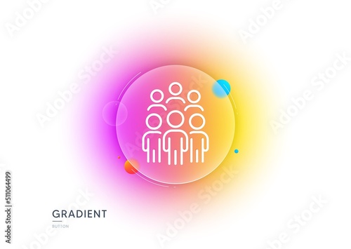 Group people line icon. Gradient blur button with glassmorphism. Business conference sign. Team meeting symbol. Transparent glass design. Group people line icon. Vector