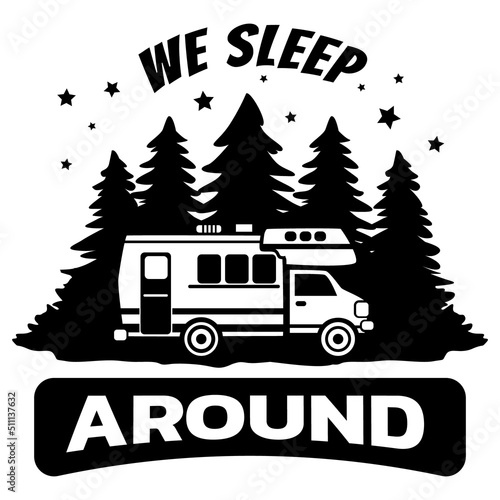 We Sleep Around Vector, Camping illustration, Camper illustration, Camp Life