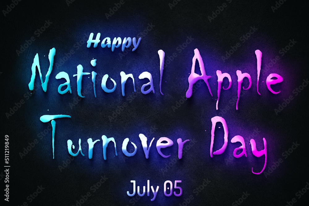 Obraz premium Happy National Apple Turnover Day, July 05. july Calendar on workplace neon Text Effect, Empty space for text
