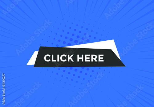 Click here button. Click here text web template. Sign icon banner

