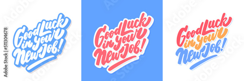 Good luck in your New Job. Vector handwritten letterings.