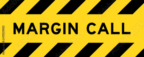 Yellow and black color with line striped label banner with word margin call