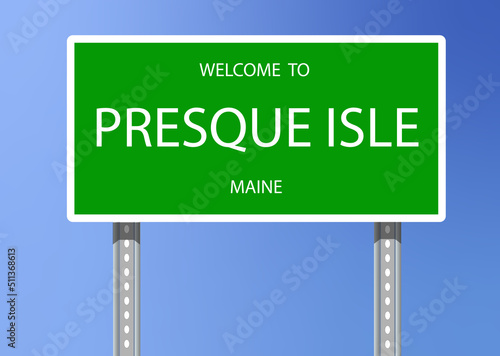 Vector Signage-Welcome to Presque Isle, Maine photo