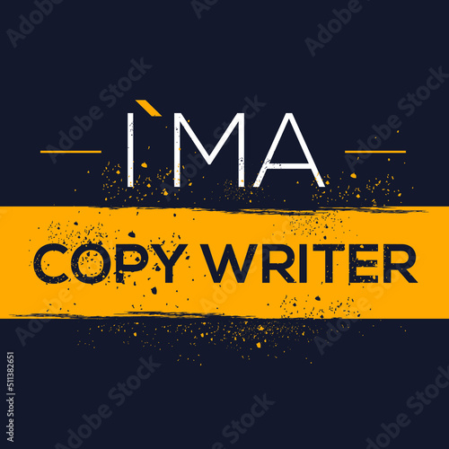 (I'm a Copy Writer) Lettering design, can be used on T-shirt, Mug, textiles, poster, cards, gifts and more, vector illustration.