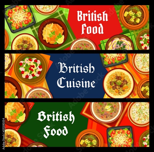 British cuisine banners. Potato and anchovy salad, chicken cherry salad and Irish stew, fish with chips, kidney soup and Irish fish chowder, lamb with pearl barley, tomato salad with bacon lettuce