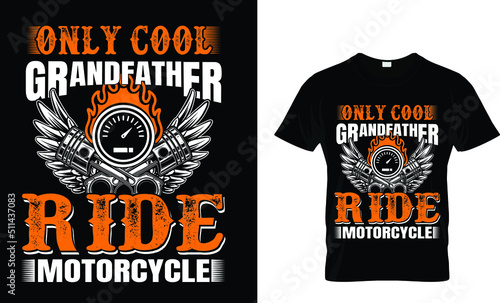 Only cool grandfather ride motorcycle. Biker T-Shirt Design Template.