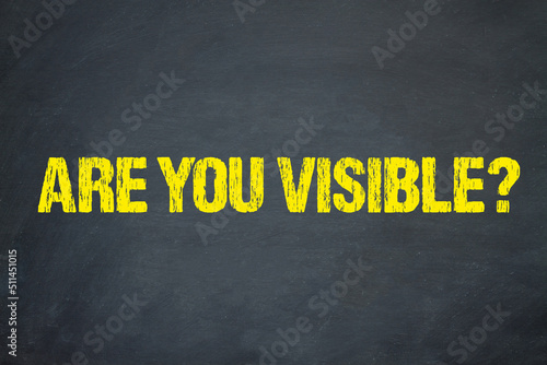 are you visible?