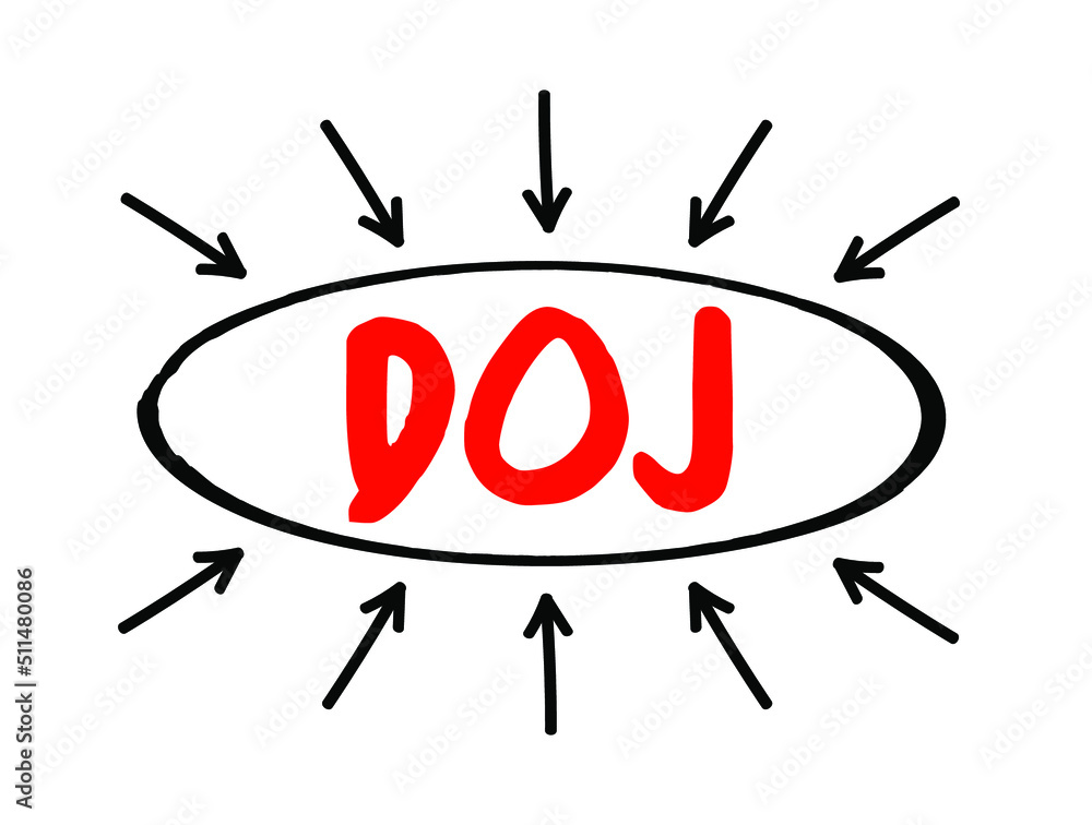DOJ - Department of Justice acronym text with arrows, concept background DOJ - Department of Justice acronym text with arrows, concept background