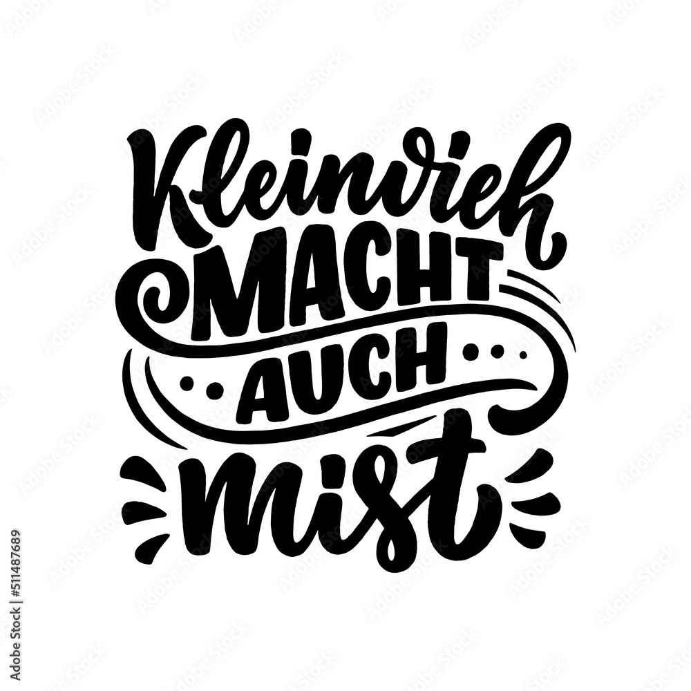 Hand drawn motivation lettering quote in German - Small amounts add up to something bigger. Inspiration slogan for greeting card, print and poster design. Cool for t-shirt and mug printing.