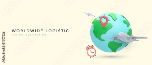 Worldwide logistic concept poster in 3d realistic style with planet, airplane, pointer, clock. Vector illustration